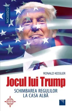 Coperta cărții Jocul lui Trump. Schimbarea regulilor la Casa Albă
