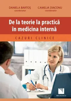 Coperta cărții De la teorie la practică în medicina internă. Cazuri clinice