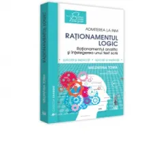 Coperta cărții Rationamentul logic. Admiterea la INM. Editia a III-a, revazuta si adaugita. Rationament analitic, rationament logic si intelegerea unui text scris, aplicatii si explicatii