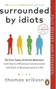 Coperta cărții Surrounded by Idiots : The Four Types of Human Behaviour and How to Effectively Communicate with Each in Business (and in Life)