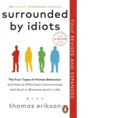 Coperta cărții Surrounded by Idiots : The Four Types of Human Behaviour and How to Effectively Communicate with Each in Business (and in Life)