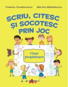 Coperta cărții Scriu, citesc si socotesc prin joc. Clasa pregatitoare