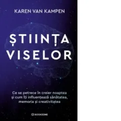 Coperta cărții Stiinta viselor. Ce se petrece in creier noaptea si cum iti influenteaza sanatatea, memoria si creativitatea