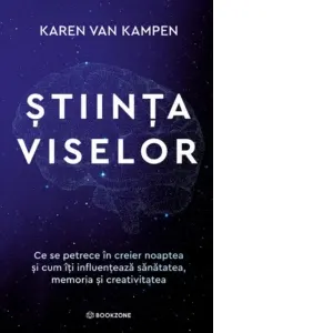 Coperta cărții Stiinta viselor. Ce se petrece in creier noaptea si cum iti influenteaza sanatatea, memoria si creativitatea