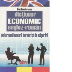 Coperta cărții Dictionar economic englez-roman de termeni bancari, bursieri si de asigurari