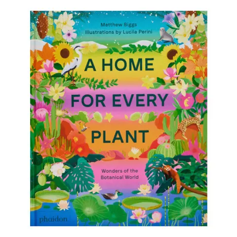 Coperta cărții A home for every plant: wonders of the botanical world