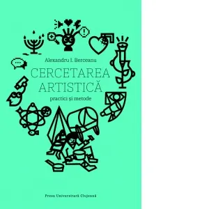 Coperta cărții Cercetarea artistica. Practici si metode