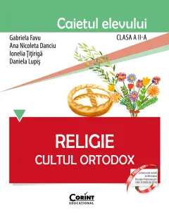 Coperta cărții Religie. Cultul Ortodox. Caietul elevului pentru clasa a II-a