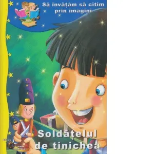 Coperta cărții Sa invatam sa citim prin imagini: Soldatelul de tinichea