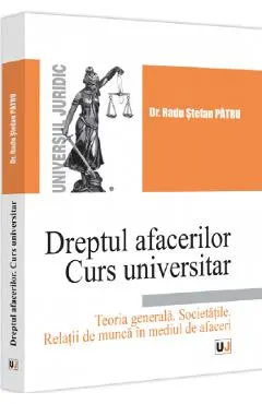 Coperta cărții Dreptul afacerilor. Teoria generala. Societatile. Curs universitar