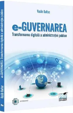 Coperta cărții e-Guvernarea. Transformarea digitala a administratiei publice