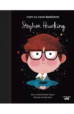 Coperta cărții Copii cu visuri indraznete: Stephen Hawking