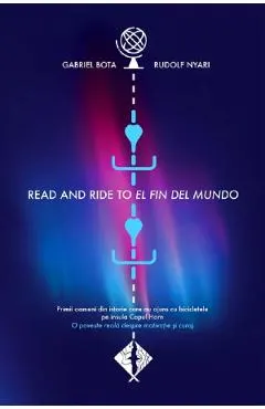 Coperta cărții Read and Ride to El Fin del Mundo - Gabriel Bota, Rudolf Nyari