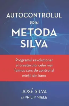 Coperta cărții Autocontrolul prin Metoda Silva