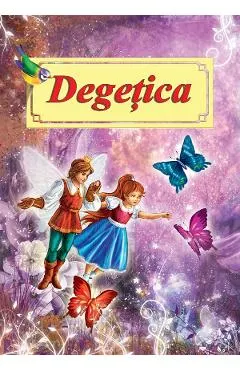 Coperta cărții Degetica. Poveste ilustrata - H.C. Andersen
