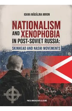 Coperta cărții Nationalism and Xenophobia in Post-Soviet Russia