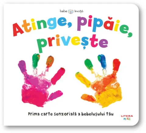Coperta cărții Bebe învață. Atinge. Pipăie. Privește