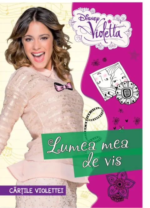 Coperta cărții Disney. Violetta. Cărțile Violettei. Lumea mea de vis