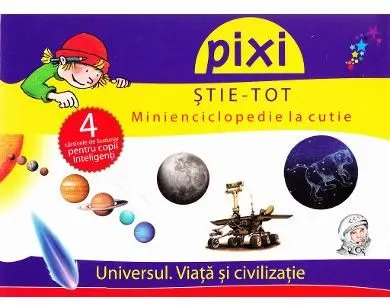 Coperta cărții Pixi știe-tot. Minienciclopedie la cutie: Universul. Viață și civilizație