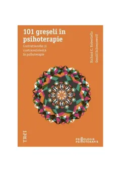 Coperta cărții 101 greșeli în psihoterapie. Contratransfer și contrarezistență în psihoterapie