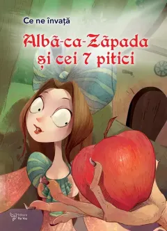 Coperta cărții Ce ne invata Alba-ca-Zapada si cei 7 pitici