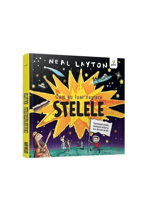 Coperta cărții Cum au luat nastere stelele/ serie Neal Layton