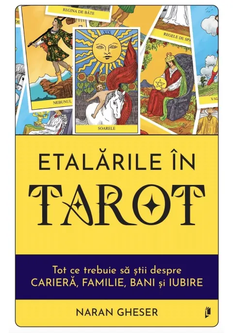 Coperta cărții Etalarile in Tarot. Tot ce trebuie sa stii despre cariera, familie, bani si iubire