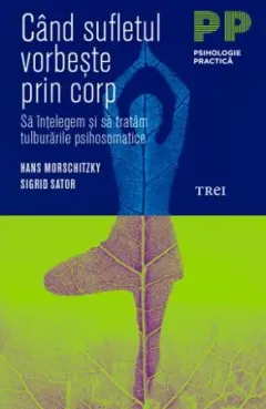 Coperta cărții Cand sufletul vorbeste prin corp - Hans Morschitzky, Sigrid Sator