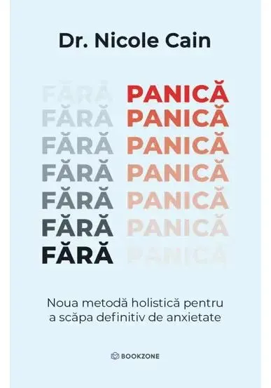 Coperta cărții Fara panica. Noua metoda holistica pentru a scapa definitiv de anxietate