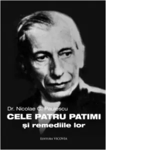 Coperta cărții Cele patru patimi si remediile lor