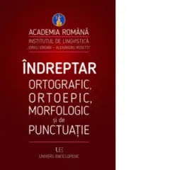 Coperta cărții Indreptar ortografic, ortoepic, morfologic si de punctuatie