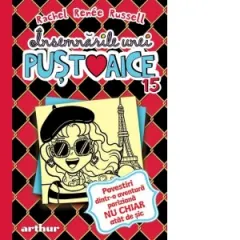 Coperta cărții Insemnarile unei pustoaice 15: Povestiri dintr-o aventura pariziana nu chiar atat de sic