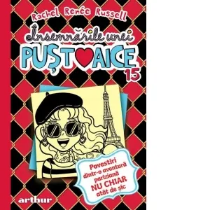 Coperta cărții Insemnarile unei pustoaice 15: Povestiri dintr-o aventura pariziana nu chiar atat de sic