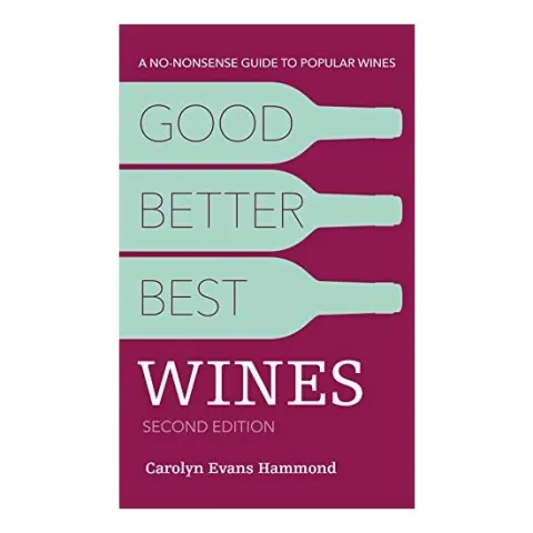 Coperta cărții Good, Better, Best Wines, 2nd Edition