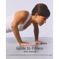 Coperta cărții Guide to Fitness- A complete guide to fitness plus a journal to track your personal regime