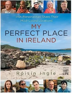 Coperta cărții My Perfect Place In Ireland: Irish Personalities S(...)