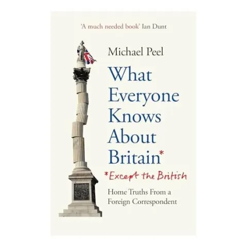 Coperta cărții What Everyone Knows about Britain* (*Except the British)