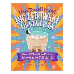 Coperta cărții Unofficial Big Lebowski Cocktail Book