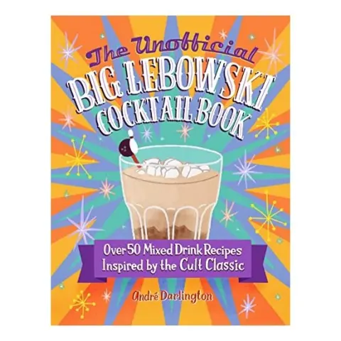 Coperta cărții Unofficial Big Lebowski Cocktail Book