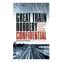 Coperta cărții Great Train Robbery Confidential
