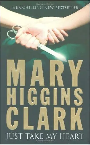 Coperta cărții Just take my heart, MARY HIGGINS CLARK
