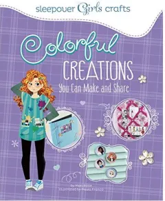 Coperta cărții Sleepover Girls Crafts: Colorful Creations You Can Make and Share