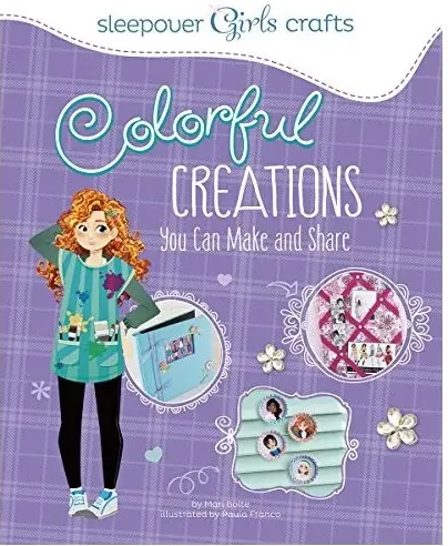Coperta cărții Sleepover Girls Crafts: Colorful Creations You Can Make and Share
