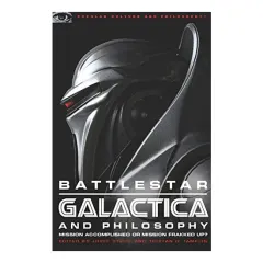 Coperta cărții Battlestar Galactic and Philosophy, Josef Steiff, Tristan D. Tamplin