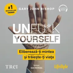 Coperta cărții Unfu*k Yourself. Eliberează-ți mintea și trăiește-ți viața (audiobook)
