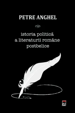 Coperta cărții Istoria politica a literaturii romane postbelice