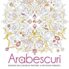Coperta cărții Arabescuri. Desene de colorat pentru a invinge stresul
