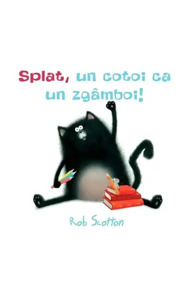 Coperta cărții Splat, un cotoi ca un zgamboi!