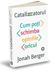 Coperta cărții Catalizatorul. Cum poți schimba opiniile oricui