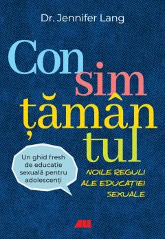 Coperta cărții Consimțământul. Noile reguli ale educației sexuale